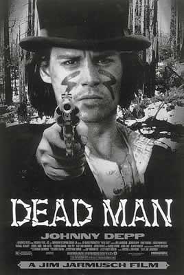Dead Man - Jim Jarmusch